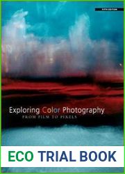 Exploring Color Photography Fifth Edition From Film to Pixels
