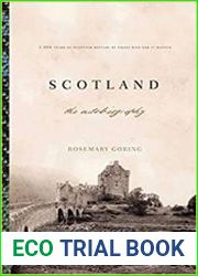 Scotland An Autobiography 2,000 Years of Scottish History by Those Who Saw It Happen