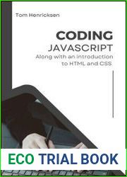 Coding javascript Along with an introduction to HTML and CSS