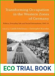 Transforming Occupation in the Western Zones of Germany. Politics, Everyday Life and Social Interactions, 1945–55