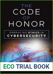 The Code of Honor Embracing Ethics in Cybersecurity