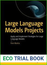 Large Language Models Projects Apply and Implement Strategies for Large Language Models