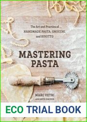 Mastering Pasta The Art and Practice of Handmade Pasta, Gnocchi, and Risotto