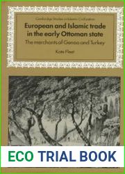 European and Islamic Trade in the Early Ottoman State The Merchants of Genoa and Turkey