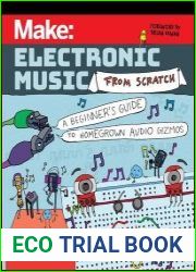 Make Electronic Music from Scratch A Beginner|s Guide to Homegrown Audio Gizmos