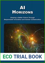AI Horizons Shaping a Better Future Through Responsible Innovation and Human Collaboration