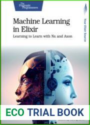 Machine Learning in Elixir Learning to Learn with Nx and Axon