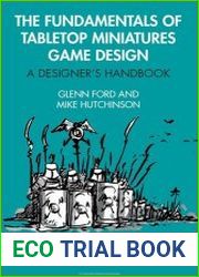 The Fundamentals of Tabletop Miniatures Game Design A Designer|s Handbook