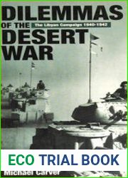 Dilemmas of the Desert War The Libyan Campaign of 1940-1942