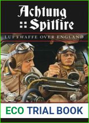 Achtung Spitfire Luftwaffe over England Eagle Day 14 August 1940