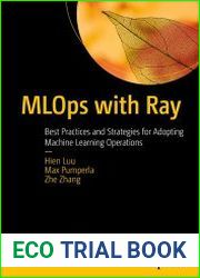 MLOps with Ray Best Practices and Strategies for Adopting Machine Learning Operations