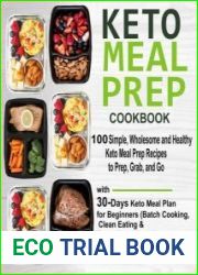 Keto Meal Prep Cookbook Quick and Easy Ketogenic Recipes You Can Prep Ahead to Save Time and Eat Healthier