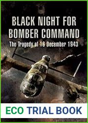 Black Night for Bomber Command The Tragedy of 16 December 1943