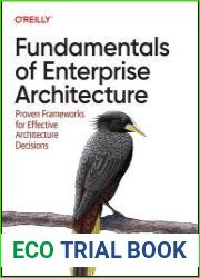 Fundamentals of Enterprise Architecture Proven Frameworks for Effective Architecture Decisions