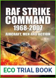 RAF Strike Command 1968-2007 Aircraft, Men and Action