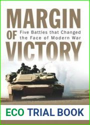 Margin of Victory Five Battles that Changed the Face of Modern War