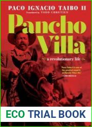 Pancho Villa A Revolutionary Life