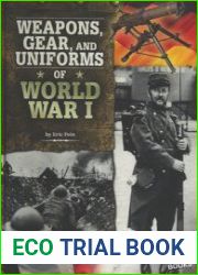 Weapons, Gear, and Uniforms of World War I