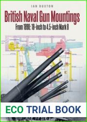 British Naval Gun Mountings From 1890 18-Inch to 4.5-Inch Mark 8