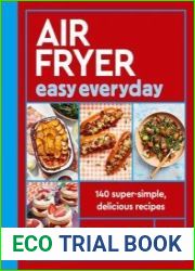 Air Fryer Easy Everyday 140 super-simple, delicious recipes
