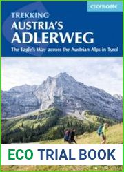 Trekking Austria|s Adlerweg The Eagle|s Way across the Austrian Alps in Tyrol, 2nd Edition