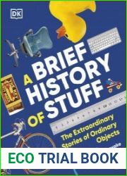 A Brief History of Stuff The Extraordinary Stories of Ordinary Objects, US Edition