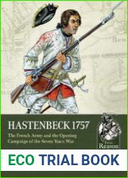 Hastenbeck 1757 The French Army and the Opening Campaign of the Seven Years War (From Reason to Revolution 1721-1815 №78)