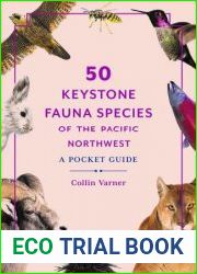 50 Keystone Fauna Species of Coastal British Columbia and the Pacific Northwest A Pocket Guide