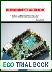 The Embedded Systems Experience 11 Projects to Build with PIR, LDR, Ultrasonic, Temperature/Humidity & Servo Motors