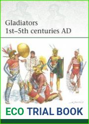 Gladiators 1st-5th centuries AD (Osprey Elite 258)