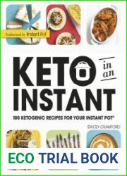 Keto in an Instant 100 Ketogenic Recipes for Your Instant Pot