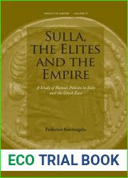 Sulla, the Elites and the Empire. A Study of Roman Policies in Italy and the Greek East