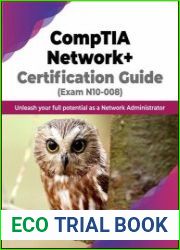 CompTIA Network+ Certification Guide (Exam N10-008) Unleash your full potential as a Network Administrator