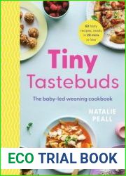 Tiny Tastebuds The baby-led weaning cookbook