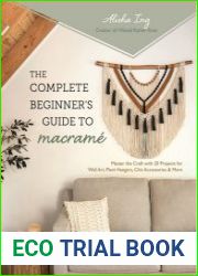 The Complete Beginner|s Guide to Macram?