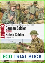 German Soldier vs British Soldier Spring Offensive and Hundred Days 1918 (Osprey Combat 78)