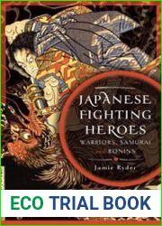 Japanese Fighting Heroes Warriors, Samurai and Ronins