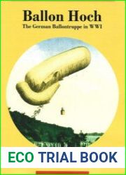Ballon Hoch The German Ballontruppe in WWI (Great War Aviation Centennial Series №91)