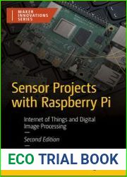 Sensor Projects with Raspberry Pi Internet of Things and Digital Image Processing, 2nd Edition