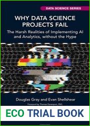 Why Data Science Projects Fail The Harsh Realities of Implementing AI and Analytics, without the Hype