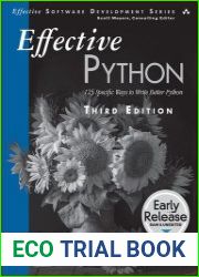 Effective Python 125 Specific Ways to Write Better Python, 3rd Edition (Early Release)