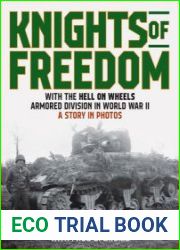 Knights of Freedom With the Hell on Wheels Armored Division in World War II A Story in Photos