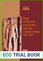 Polacy na Wegrzech za panowania Zygmunta Luksemburskiego 1387-1437