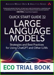 Quick Start Guide to Large Language Models Strategies and Best Practices for Using ChatGPT and Other LLMs (Final)