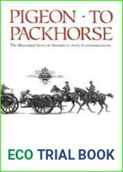 Pigeon to Packhorse The Illustrated Story of Animals in Army Communications