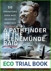 A Pathfinder in the Peenemunde Raid 50 Operations over Nazi Occupied Territory