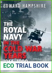 The Royal Navy in the Cold War Years 1966-1990 Retreat and Revival