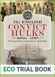 The English Convict Hulks 1600s-1868