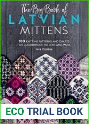 The Big Book of Latvian Mittens 100 Knitting patterns for colourful Latvian mittens