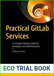 Practical GitLab Services A Complete DevOps Guide for Developers and Administrators